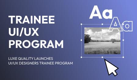 Luxe Quality Launches UI|UX Designers Trainee Program image